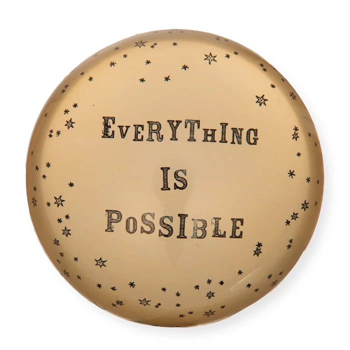 Everything Is Possible Paperweight - Madison's Niche