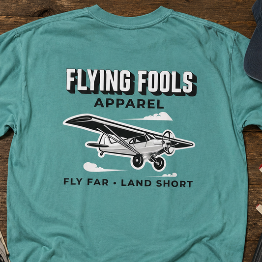 Flying Fools Fly Far • Land Short T-Shirt