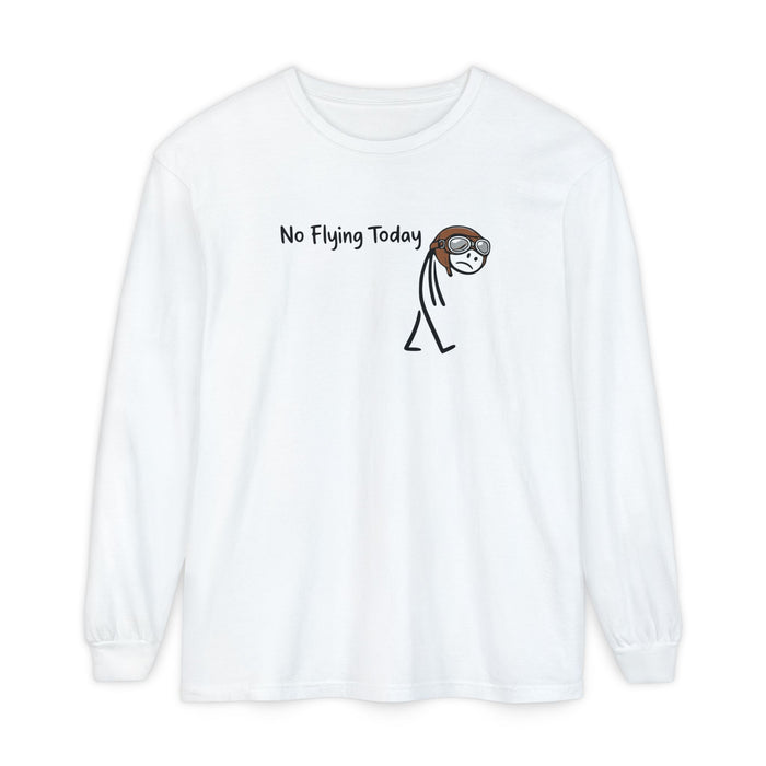 No Flying Today Long Sleeve Tee