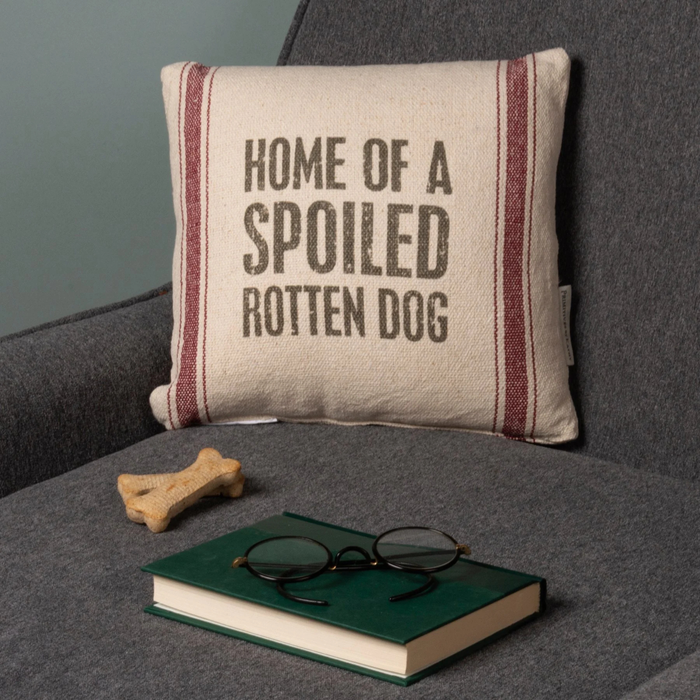 Spoiled Rotten Dog Pillow - Madison's Niche